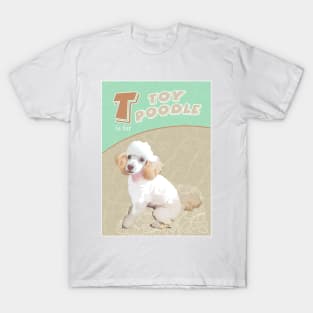 T is for Toy Poodle T-Shirt